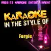 Ameritz Karaoke Entertainment - Karaoke (In the Style of Fergie)